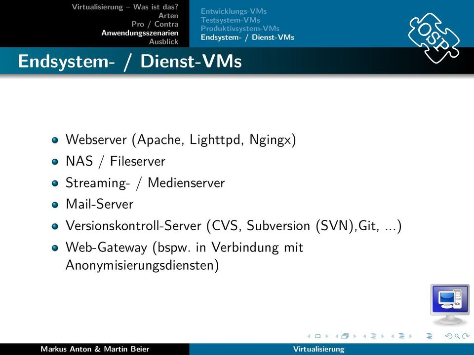 Endsystem- / Dienst-VMs Webserver (Apache, Lighttpd, Ngingx) NAS / Fileserver