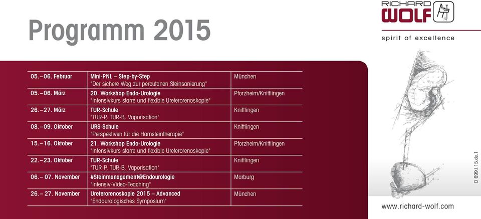 Oktober URS-Schule "Perspektiven für die Harnsteintherapie" Knittlingen 15. 16. Oktober 21. Workshop Endo-Urologie "Intensivkurs starre und flexible Ureterorenoskopie" 22. 23.