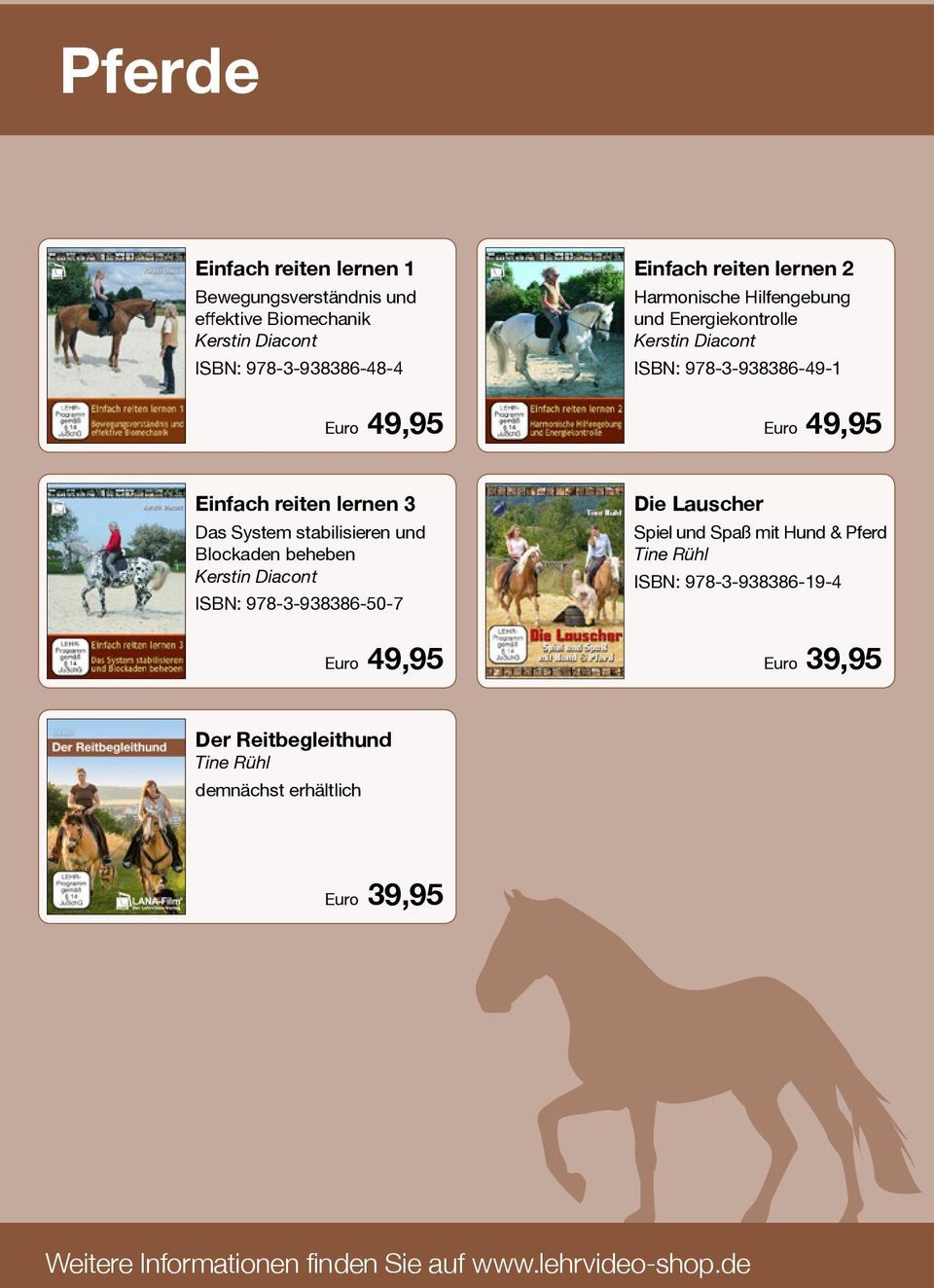 System stabilisieren und Blockaden beheben Kerstin Diacont ISBN: 978-3-938386-50-7 49,95 Die Lauscher Spiel und Spaß mit Hund & Pferd