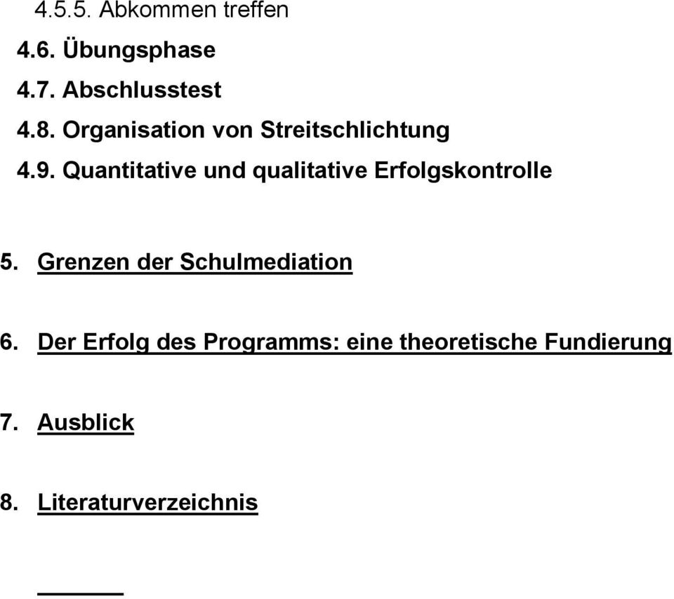 Quantitative und qualitative Erfolgskontrolle 5.