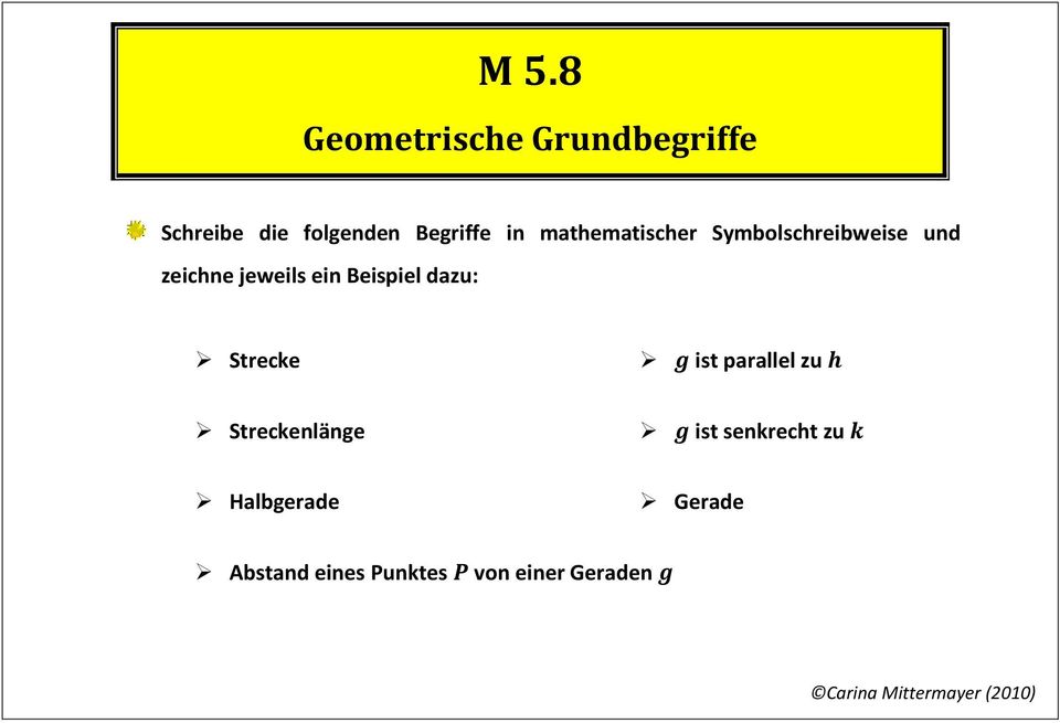 jeweils ein Beispiel dazu: Strecke ist parallel zu