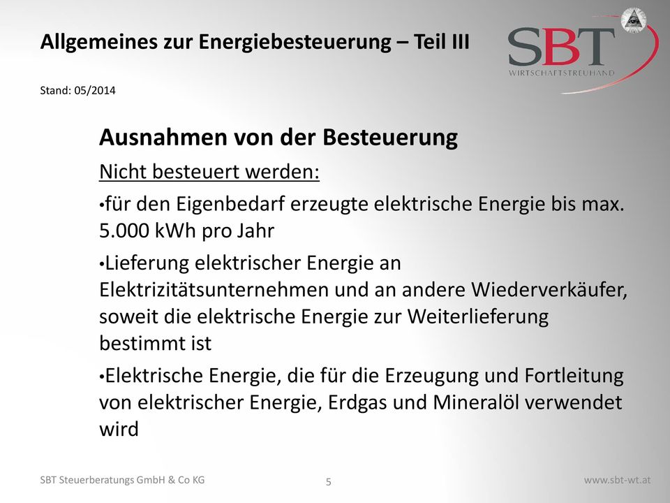 000 kwh pro Jahr Lieferung elektrischer Energie an Elektrizitätsunternehmen und an andere Wiederverkäufer, soweit