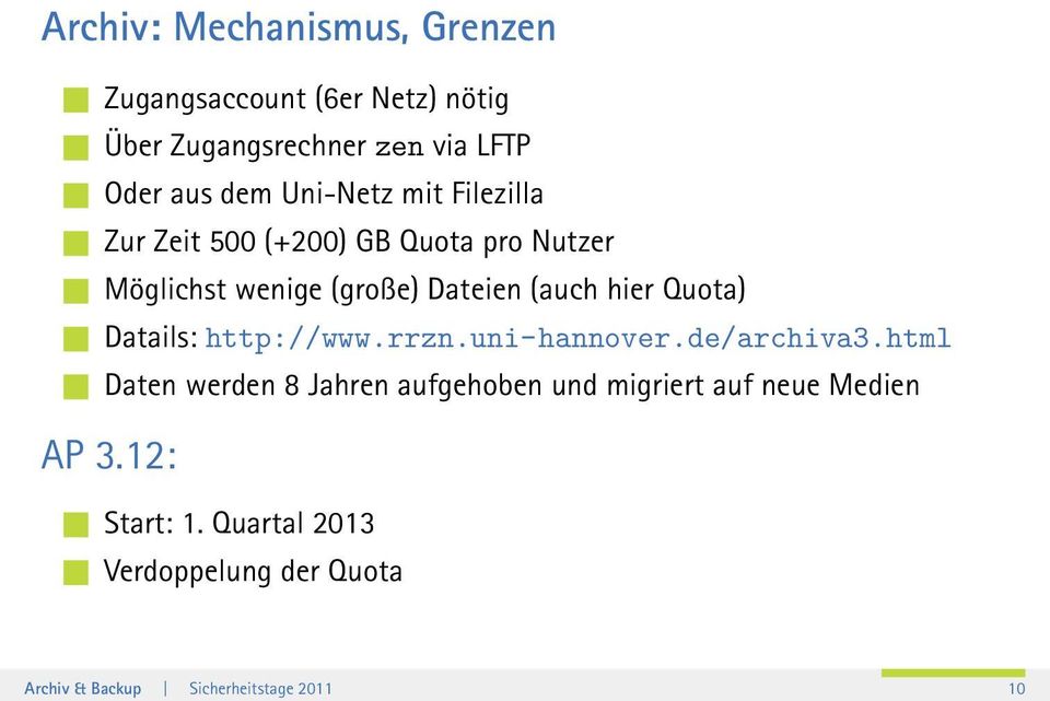 Quota) Datails: http://www.rrzn.uni-hannover.de/archiva3.