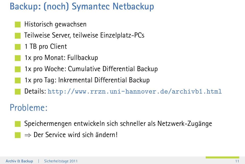 Differential Backup Details: http://www.rrzn.uni-hannover.de/archivb1.