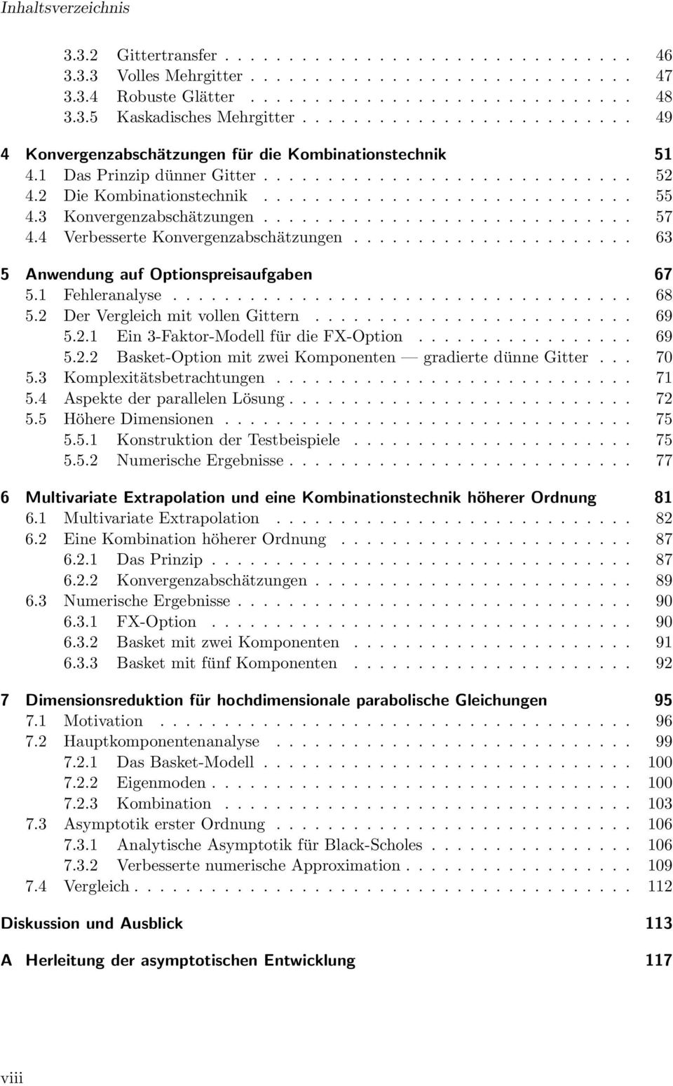 3 Konvergenzabschätzungen............................. 57 4.4 Verbesserte Konvergenzabschätzungen...................... 63 5 Anwendung auf Optionspreisaufgaben 67 5.1 Fehleranalyse.................................... 68 5.