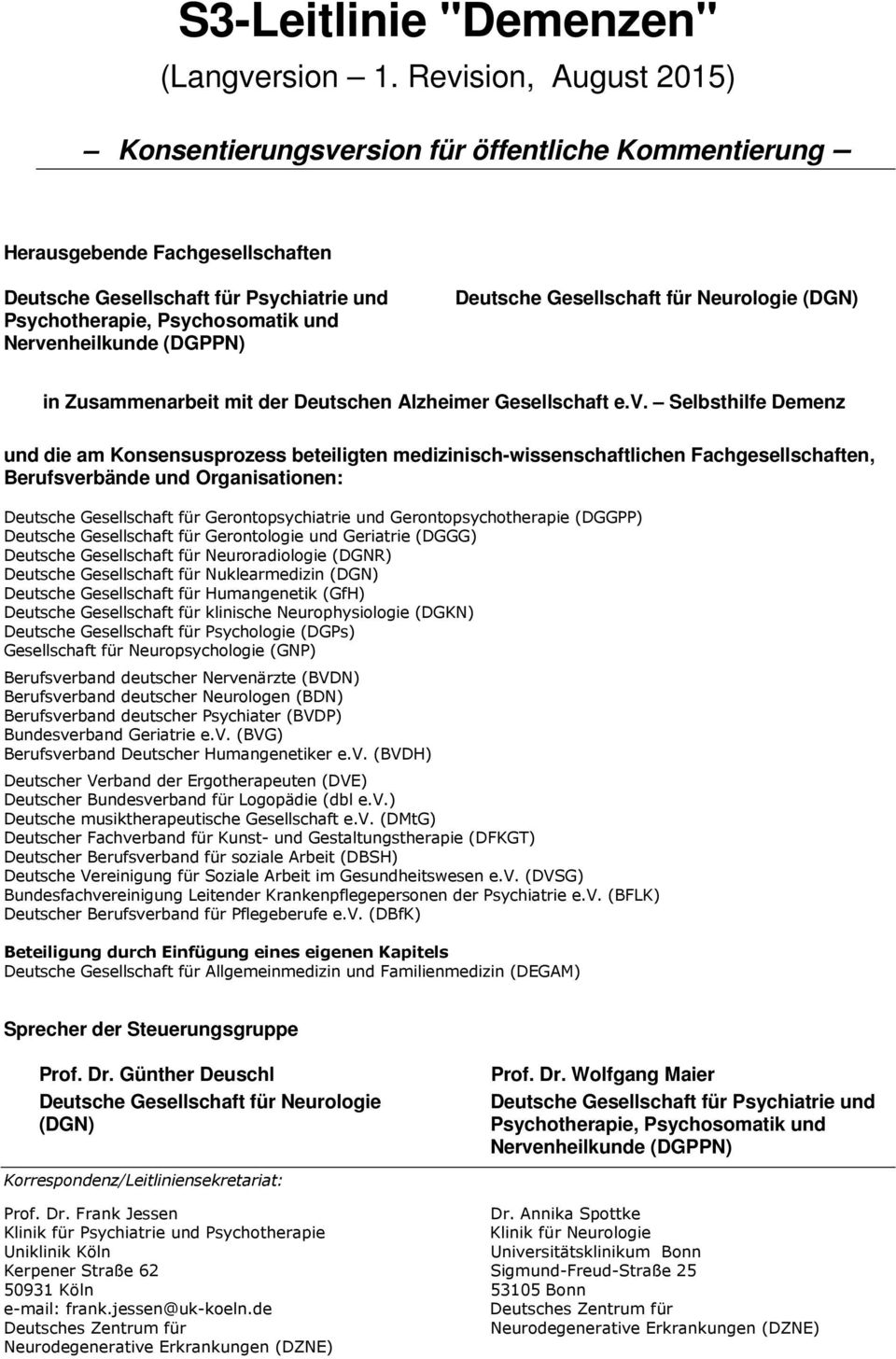 (DGPPN) Deutsche Gesellschaft für Neurologie (DGN) in Zusammenarbeit mit der Deutschen Alzheimer Gesellschaft e.v.
