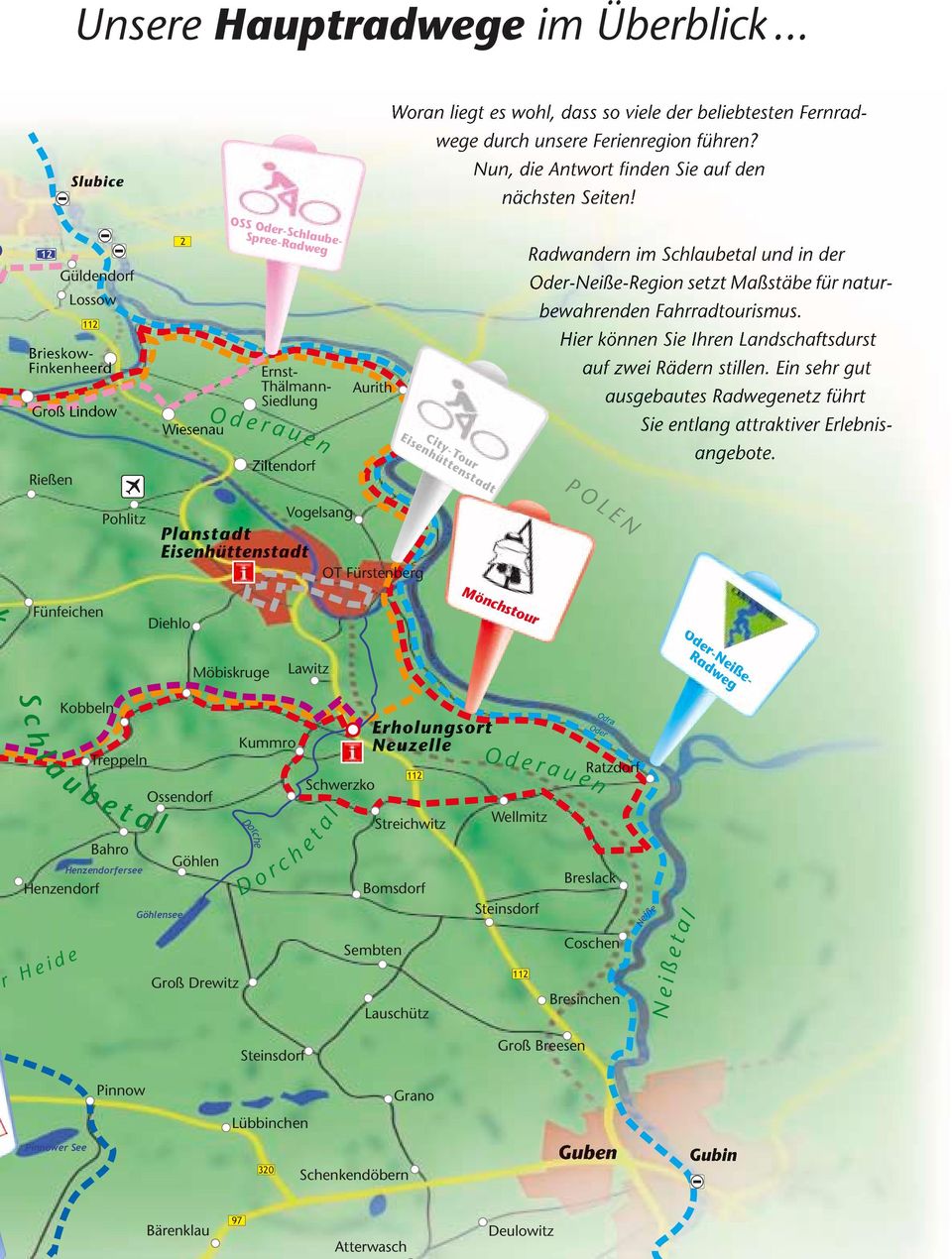 im Schlaubetal und in der Oder-Neiße-Region setzt Maßstäbe für naturbewahrenden Fahrradtourismus. Hier können Sie Ihren Landschaftsdurst auf zwei Rädern stillen.