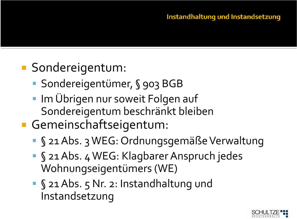 3 WEG: Ordnungsgemäße Verwaltung 21 Abs.
