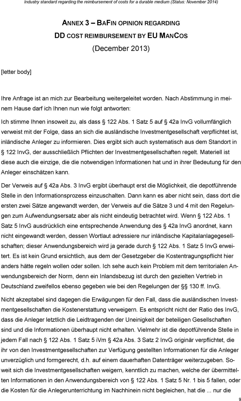 1 Satz 5 auf 42a InvG vllumfänglich verweist mit der Flge, dass an sich die ausländische Investmentgesellschaft verpflichtet ist, inländische Anleger zu infrmieren.