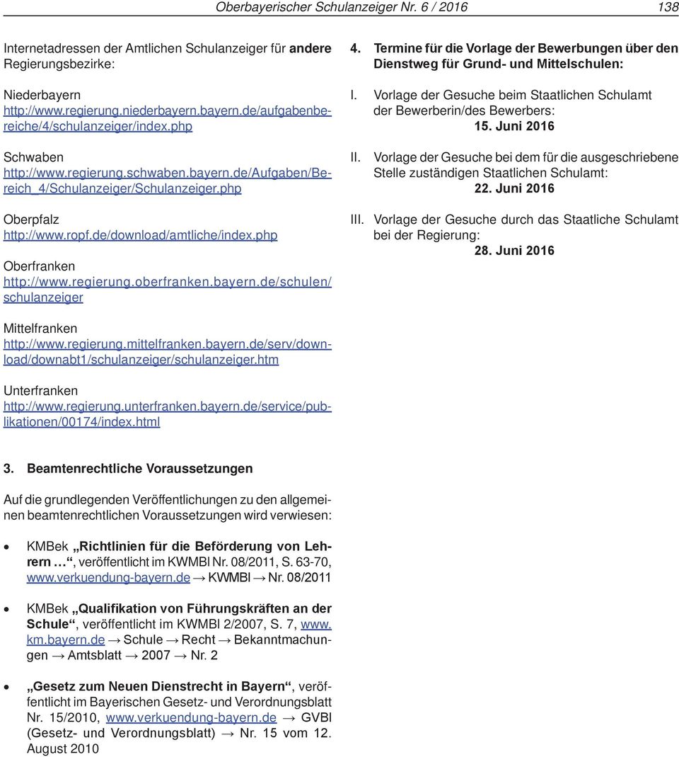 Juni 2016 Schwaben http://www.regierung.schwaben.bayern.de/aufgaben/bereich_4/schulanzeiger/schulanzeiger.php II.