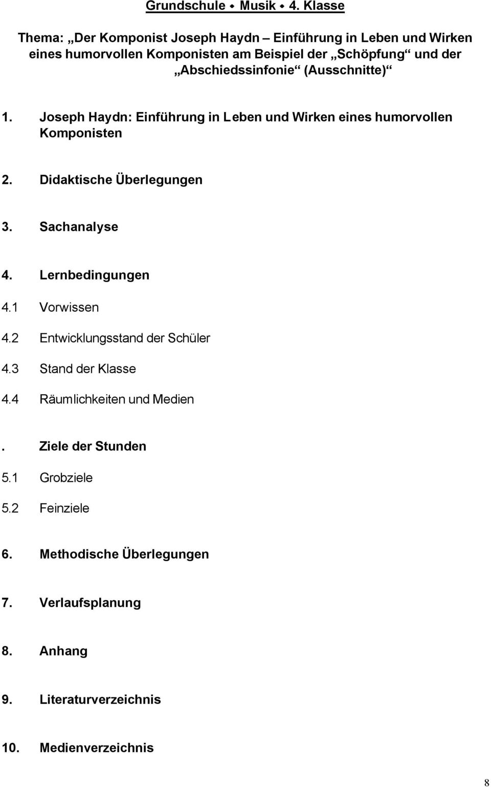 Abschiedssinfonie (Ausschnitte) 1. Joseph Haydn: Einführung in Leben und Wirken eines humorvollen Komponisten 2. Didaktische Überlegungen 3.