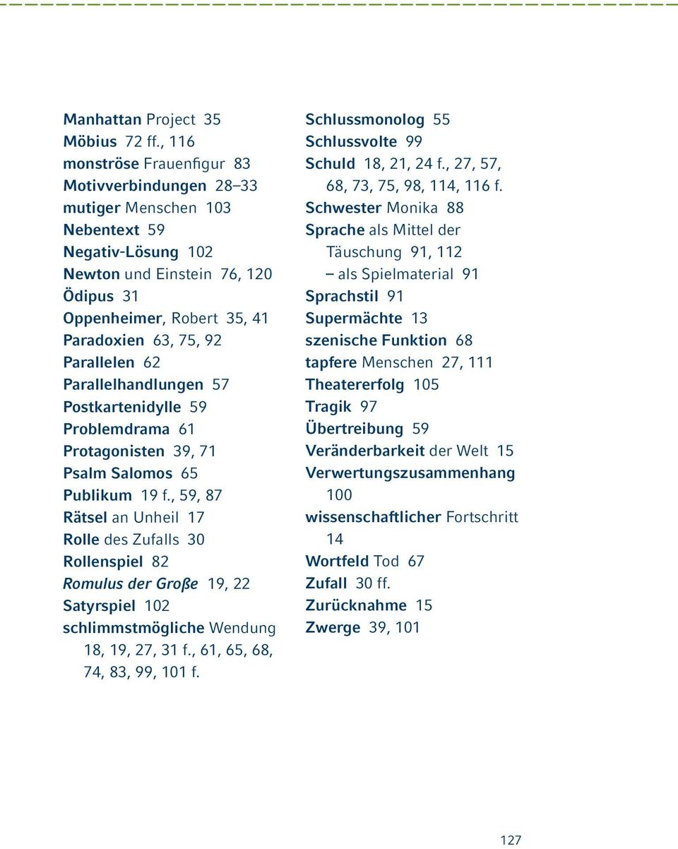 Parallelen 62 Parallelhandlungen 57 Postkartenidylle 59 Problemdrama 61 Protagonisten 39, 71 Psalm Salomos 65 Publikum 19 f.