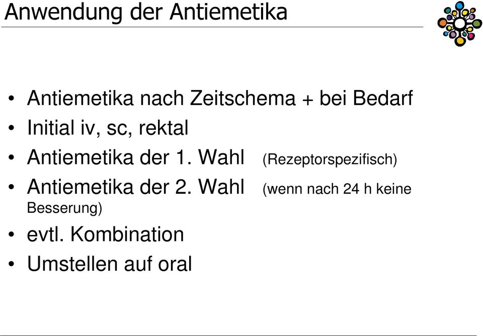 Wahl (Rezeptorspezifisch) Antiemetika der 2.