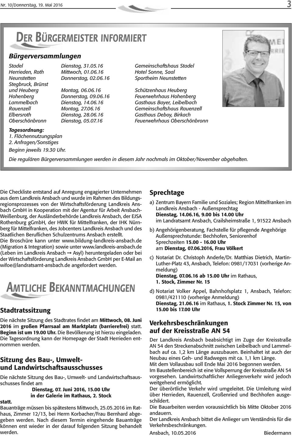 06.16 Gasthaus Bayer, Leibelbach Rauenzell Montag, 27.06.16 Gemeinschaftshaus Rauenzell Elbersroth Dienstag, 28.06.16 Gasthaus Deboy, Birkach Oberschönbronn Dienstag, 05.07.
