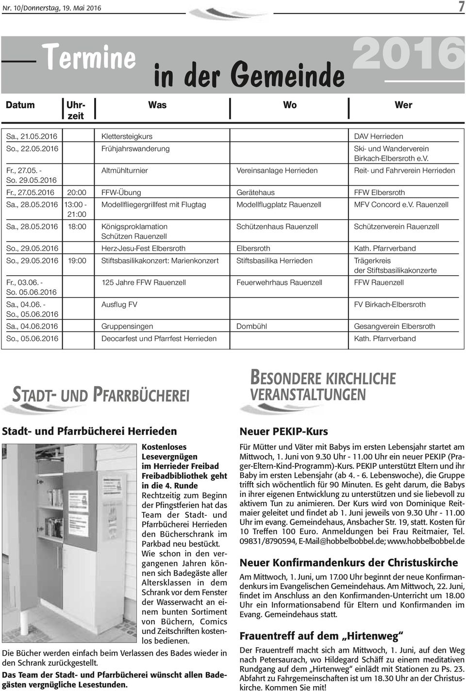 v. Rauenzell 21:00 Sa., 28.05.2016 18:00 Königsproklamation Schützenhaus Rauenzell Schützenverein Rauenzell Schützen Rauenzell So., 29.05.2016 Herz-Jesu-Fest Elbersroth Elbersroth Kath.