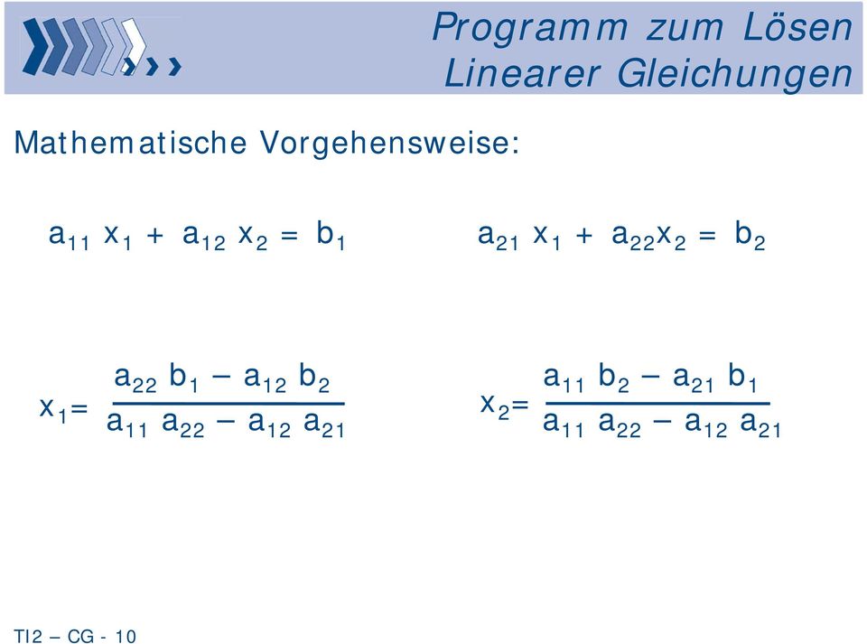 + a 22 x 2 = b 2 a 22 b 1 a 12 b 2 a 11 b 2 a 21 b 1 x