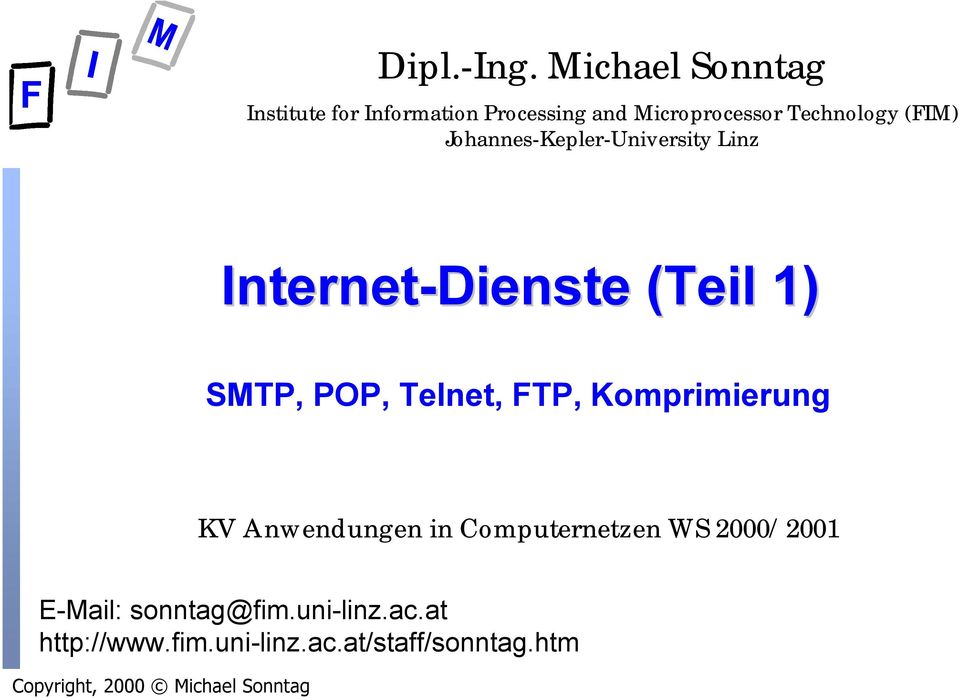 Johannes-Kepler-University Linz Internet-Dienste (Teil 1) SMTP, POP, Telnet, FTP,