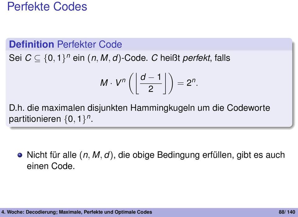 Codeworte partitionieren {0, 1} n Nicht für alle (n, M, d), die obige Bedingung