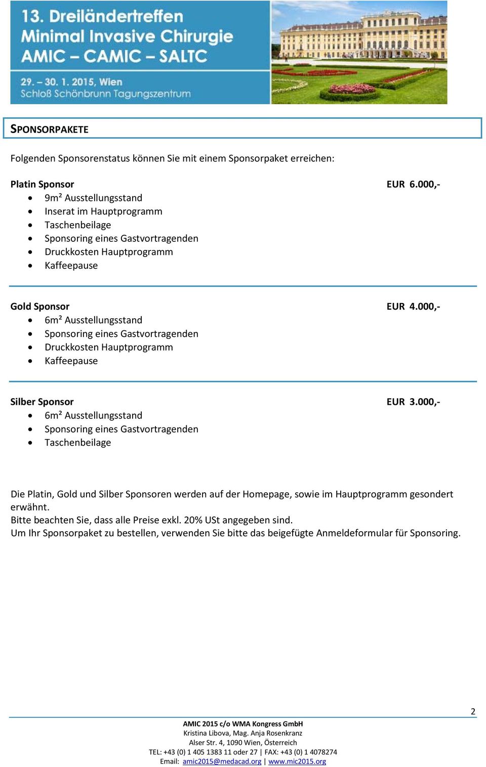 000,- 6m² Ausstellungsstand Sponsoring eines Gastvortragenden Druckkosten Hauptprogramm Kaffeepause Silber Sponsor EUR 3.