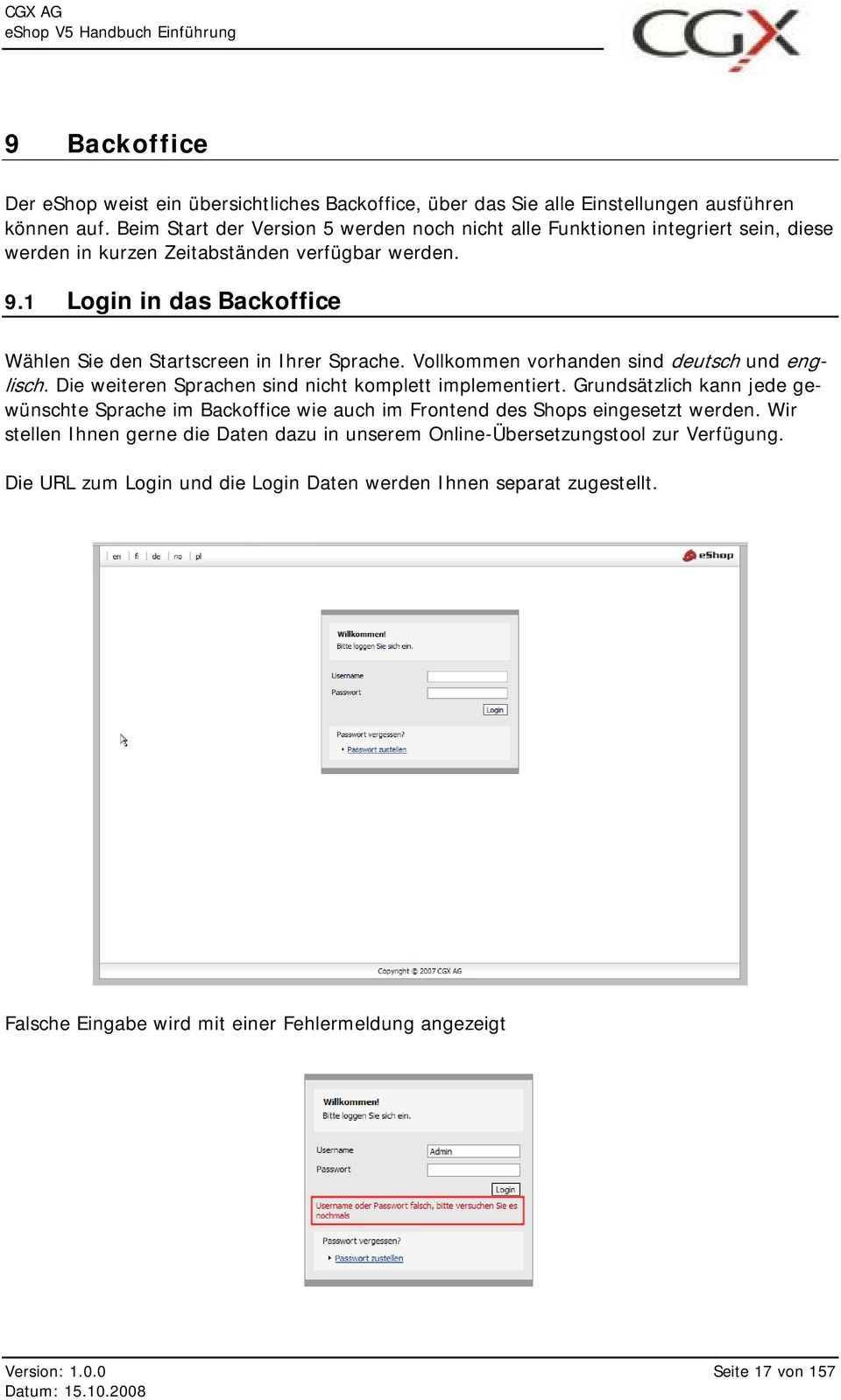 1 Login in das Backoffice Wählen Sie den Startscreen in Ihrer Sprache. Vollkommen vorhanden sind deutsch und englisch. Die weiteren Sprachen sind nicht komplett implementiert.
