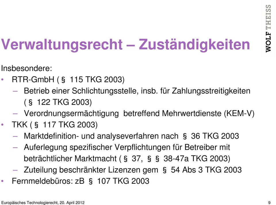 Marktdefinition- und analyseverfahren nach 36 TKG 2003 Auferlegung spezifischer Verpflichtungen für Betreiber mit beträchtlicher
