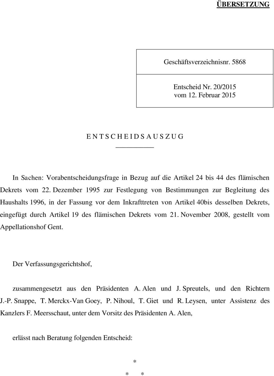 Dezember 1995 zur Festlegung von Bestimmungen zur Begleitung des Haushalts 1996, in der Fassung vor dem Inkrafttreten von Artikel 40bis desselben Dekrets, eingefügt durch Artikel 19 des flämischen