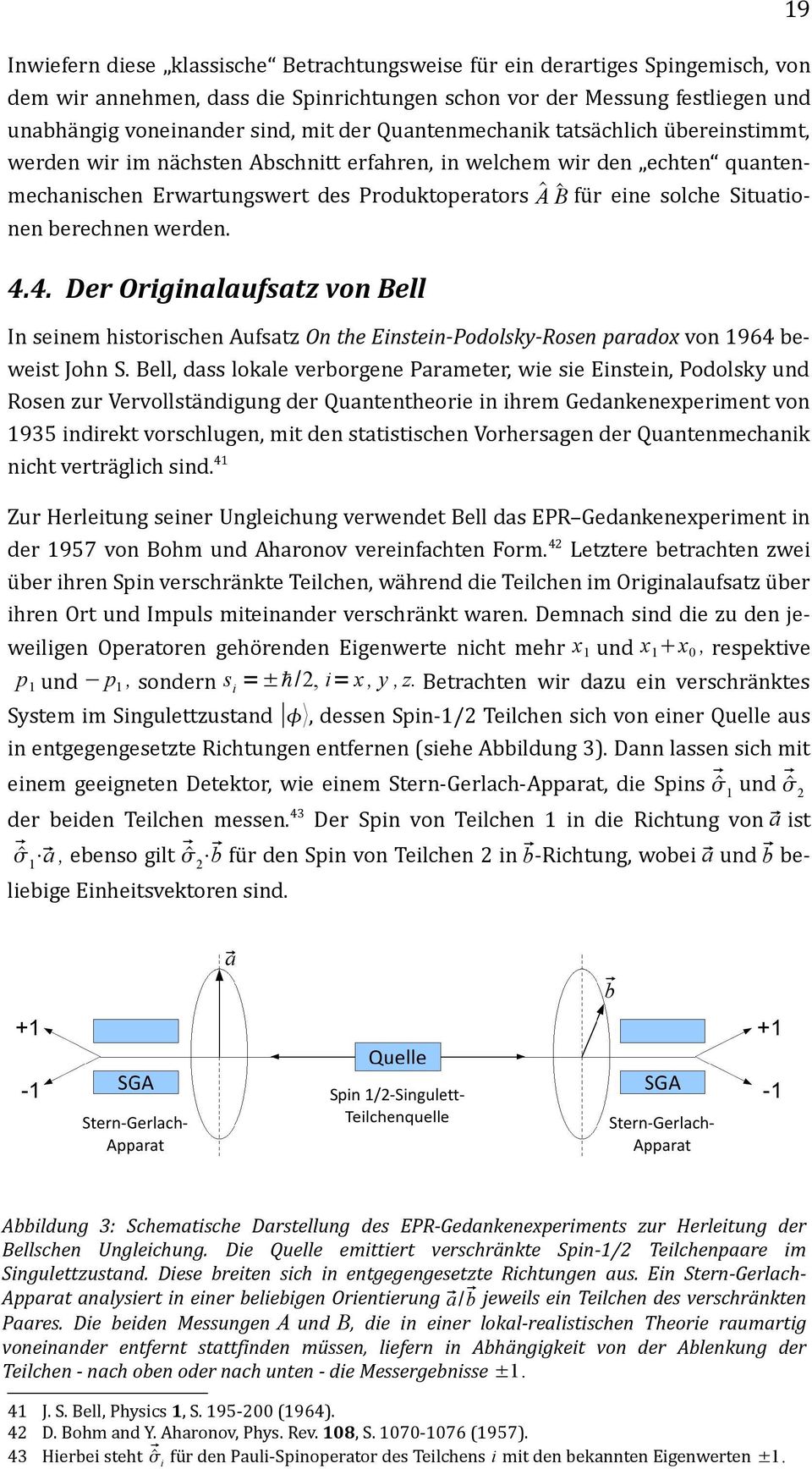 nen berechnen werden. 4.4. Der Originalaufsatz von Bell In seinem historischen Aufsatz On the Einstein-Podolsky-Rosen paradox von 1964 beweist John S.