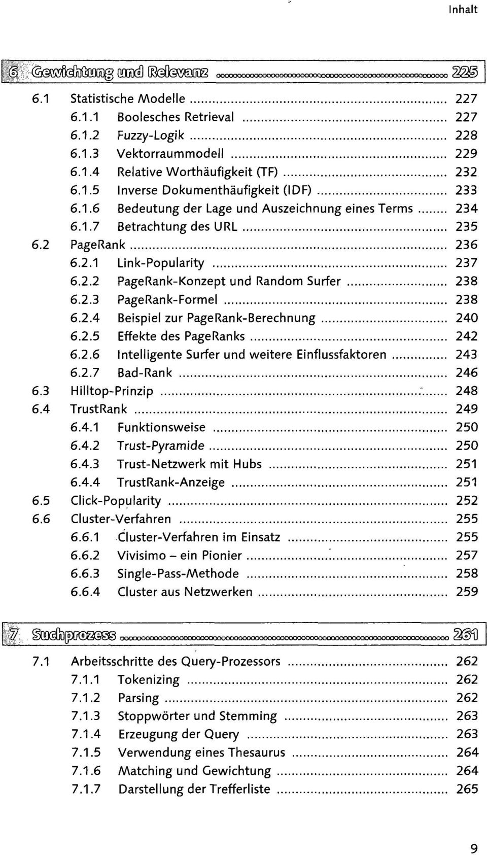 2.6 Intelligente Surfer und weitere Einflussfaktoren 243 6.2.7 Bad-Rank 246 6.3 Hilltop-Prinzip : 248 6.4 TrustRank 249 6.4.1 Funktionsweise 250 6.4.2 Trust-Pyramide 250 6.4.3 Trust-Netzwerk mit Hubs 251 6.