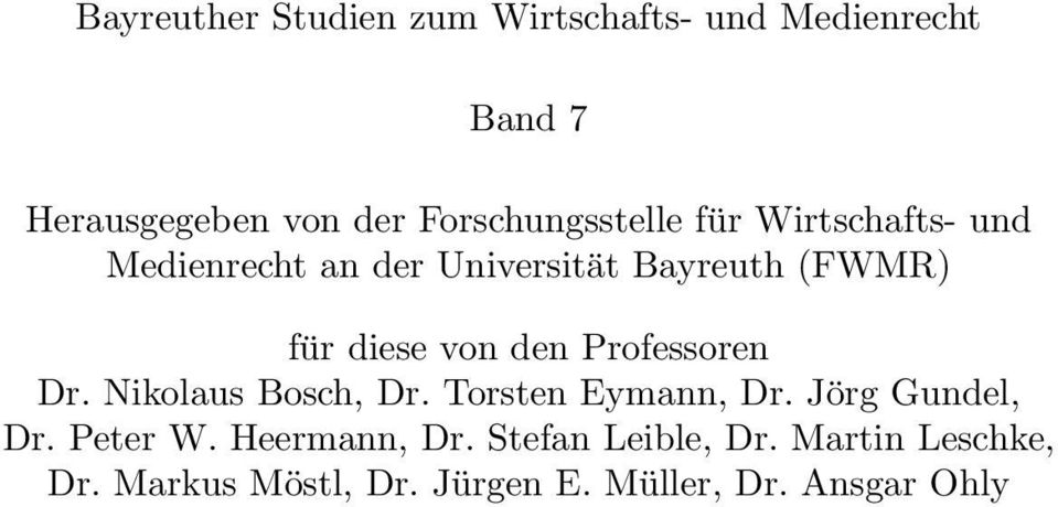 diese von den Professoren Dr. Nikolaus Bosch, Dr. Torsten Eymann, Dr. Jörg Gundel, Dr.