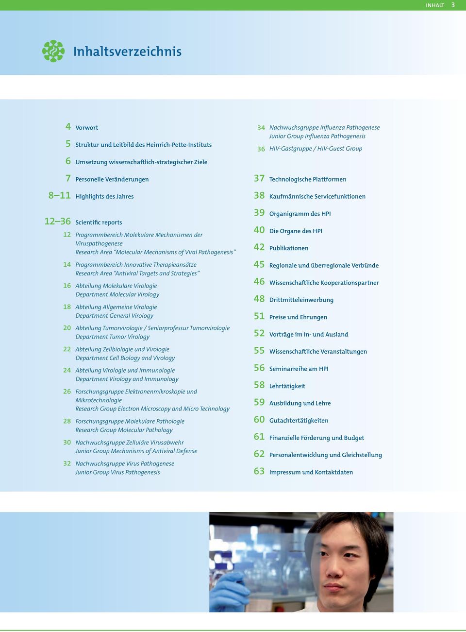 Therapieansätze Research Area Antiviral Targets and Strategies Abteilung Molekulare Virologie Department Molecular Virology Abteilung Allgemeine Virologie Department General Virology Abteilung