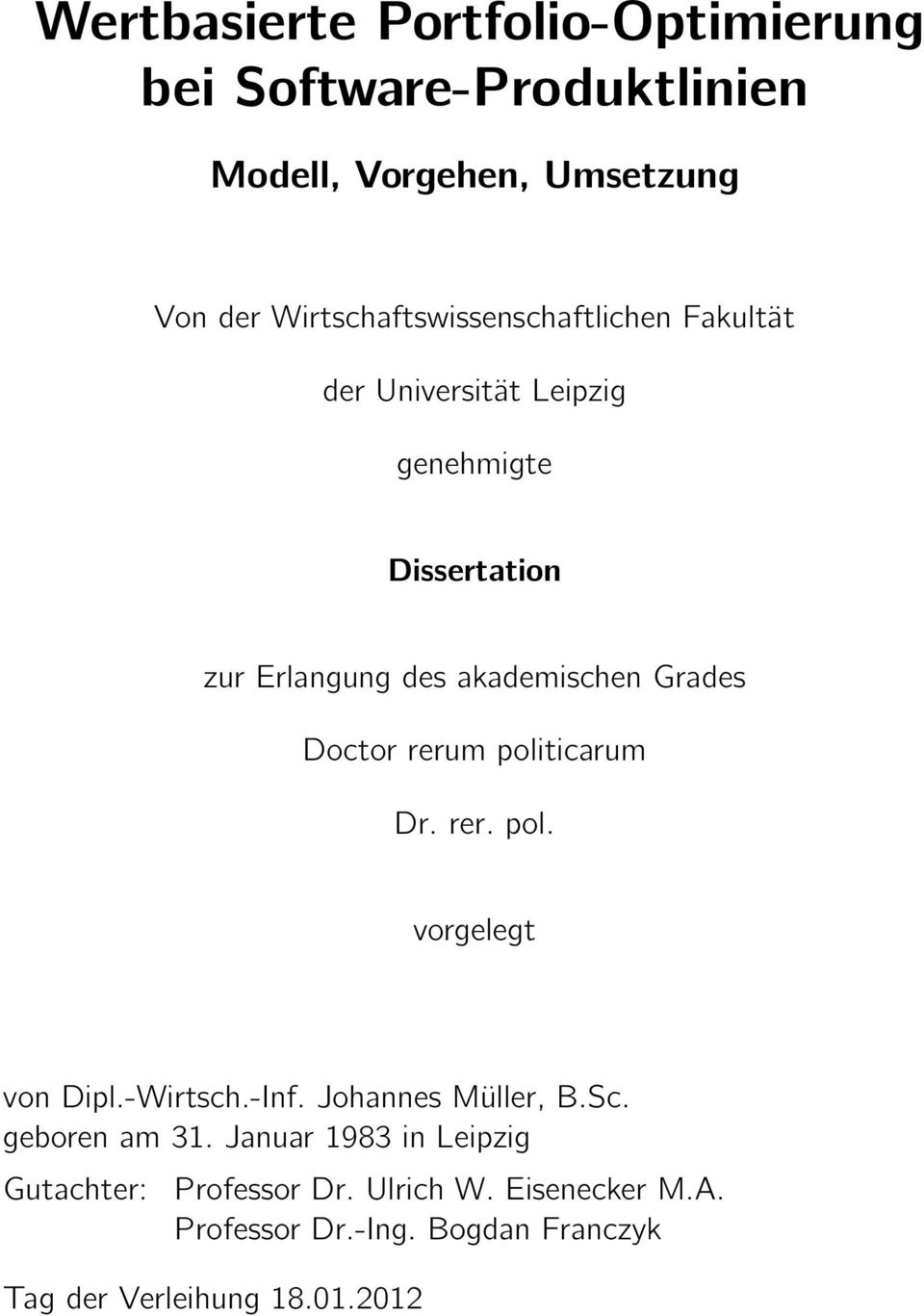 Grades Doctor rerum politicarum Dr. rer. pol. vorgelegt von Dipl.-Wirtsch.-Inf. Johannes Müller, B.Sc. geboren am 31.