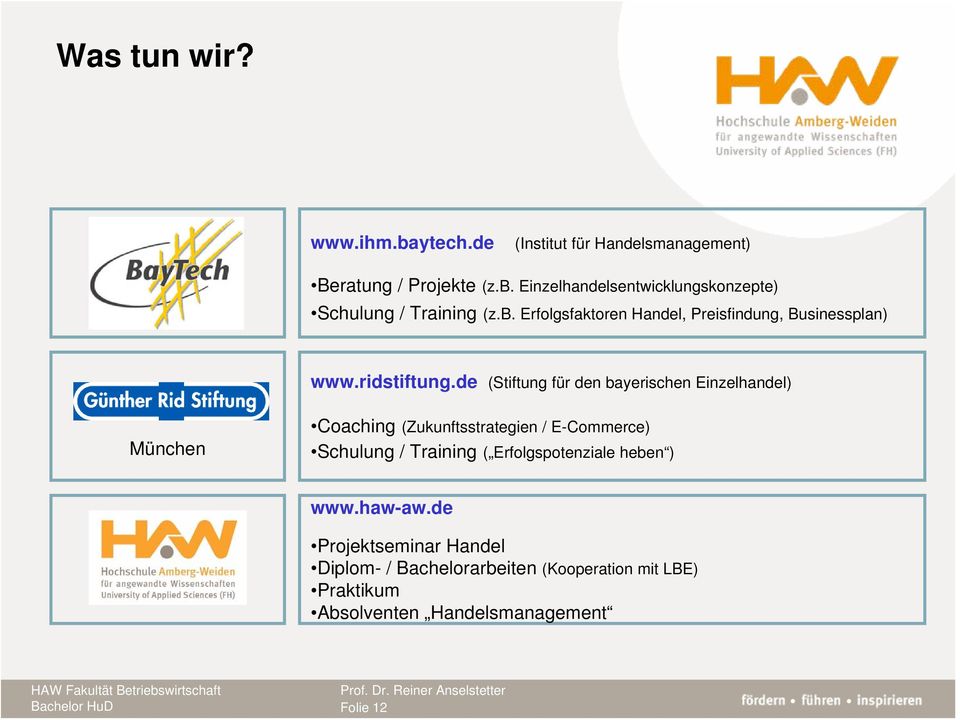 de (Stiftung für den bayerischen Einzelhandel) München Coaching (Zukunftsstrategien / E-Commerce) Schulung / Training ( Erfolgspotenziale heben ) www.