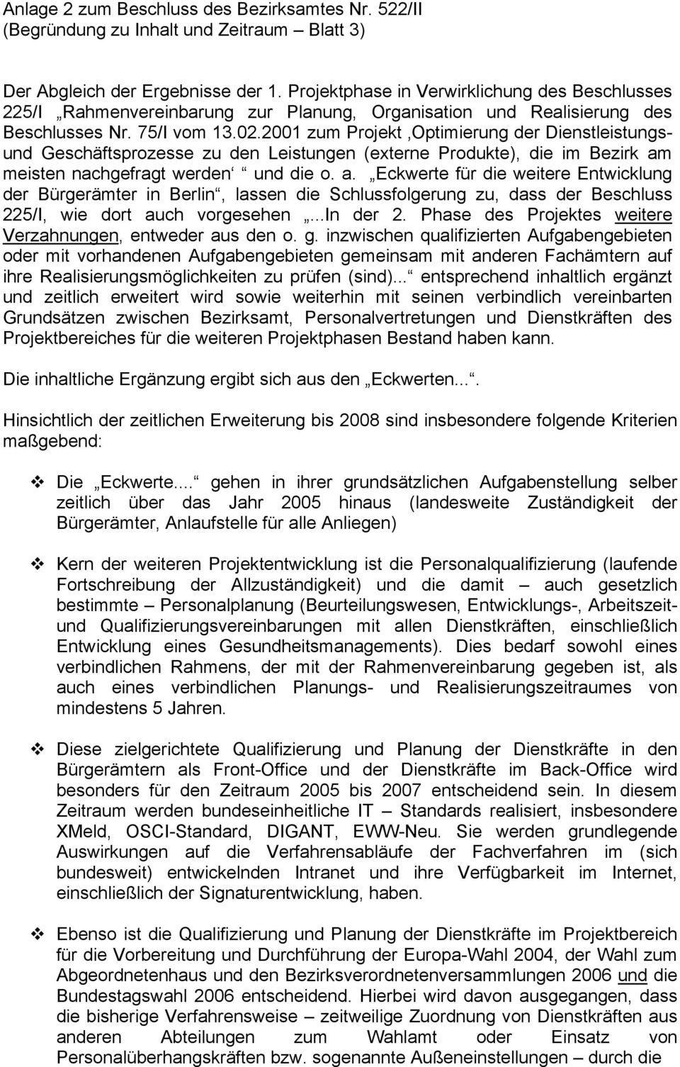 2001 zum Projekt Optimierung der Dienstleistungsund Geschäftsprozesse zu den Leistungen (externe Produkte), die im Bezirk am