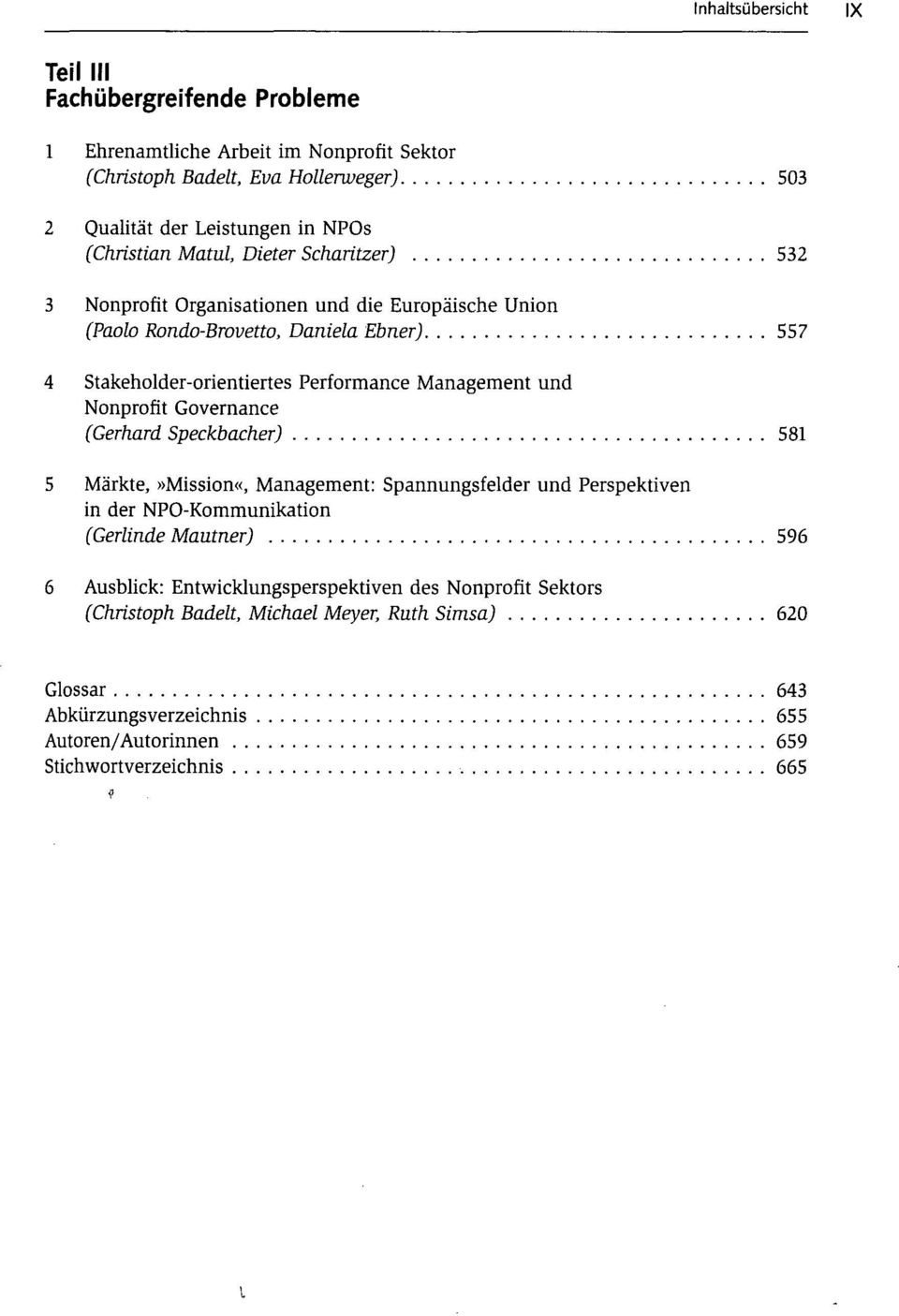 Management und Nonprofit Governance (Gerhard Speckbacher) 581 5 Märkte,»Mission«, Management: Spannungsfelder und Perspektiven in der NPO-Kommunikation (Gerlinde Mautner) 596 6