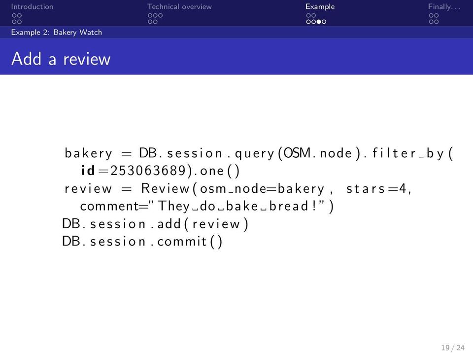 one ( ) r e v i e w = Review ( osm node=bakery, s t a r s =4, comment=