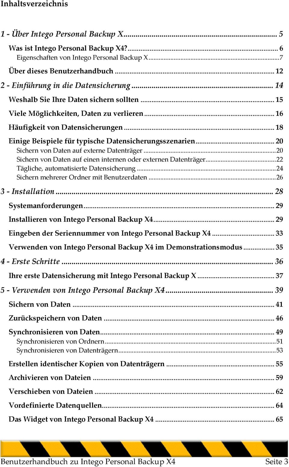 .. 18 Einige Beispiele für typische Datensicherungsszenarien... 20 Sichern von Daten auf externe Datenträger...20 Sichern von Daten auf einen internen oder externen Datenträger.