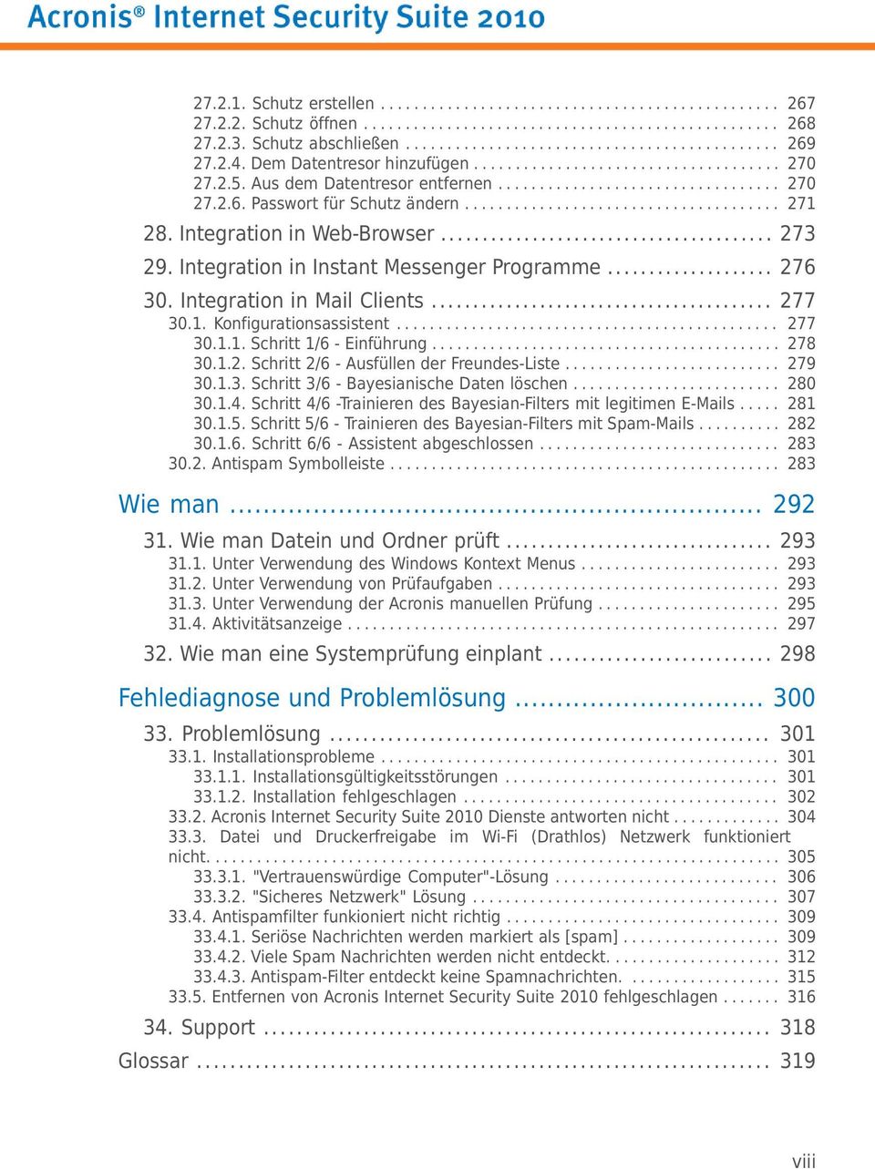 Integration in Web-Browser... 273 29. Integration in Instant Messenger Programme... 276 30. Integration in Mail Clients... 277 30.1. Konfigurationsassistent.............................................. 277 30.1.1. Schritt 1/6 - Einführung.