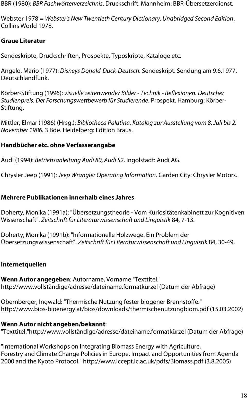 Körber-Stiftung (1996): visuelle zeitenwende? Bilder - Technik - Reflexionen. Deutscher Studienpreis. Der Forschungswettbewerb für Studierende. Prospekt. Hamburg: Körber- Stiftung.