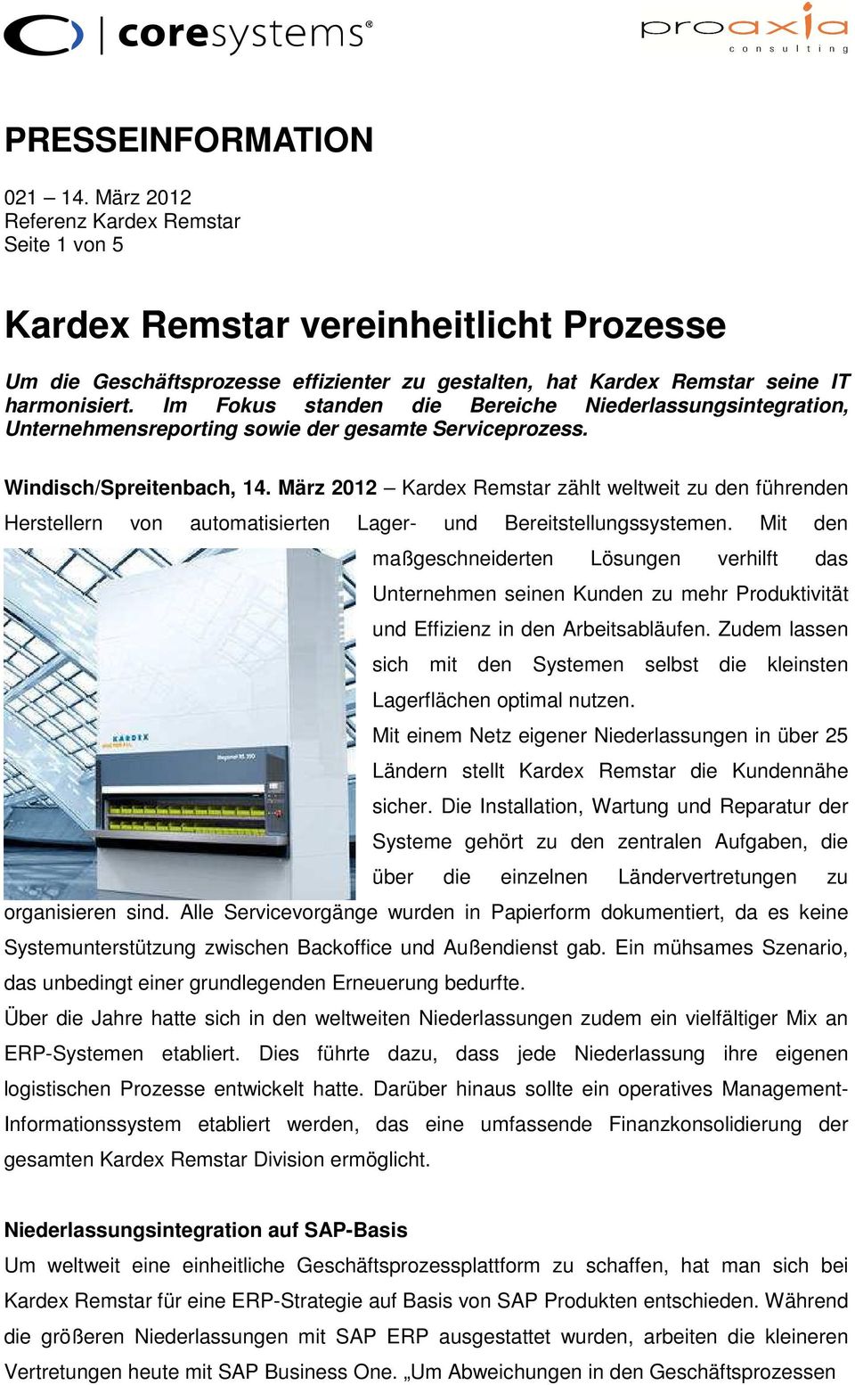 Im Fokus standen die Bereiche Niederlassungsintegration, Unternehmensreporting sowie der gesamte Serviceprozess. Windisch/Spreitenbach, 14.