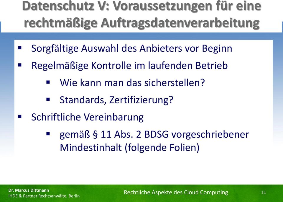 das sicherstellen? Standards, Zertifizierung? Schriftliche Vereinbarung gemäß 11 Abs.