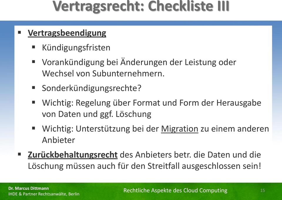 Wichtig: Regelung über Format und Form der Herausgabe von Daten und ggf.