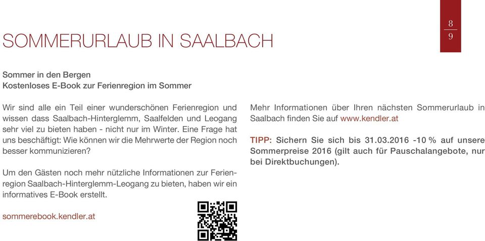 Um den Gästen noch mehr nützliche Informationen zur Ferienregion Saalbach-Hinterglemm-Leogang zu bieten, haben wir ein informatives E-Book erstellt.