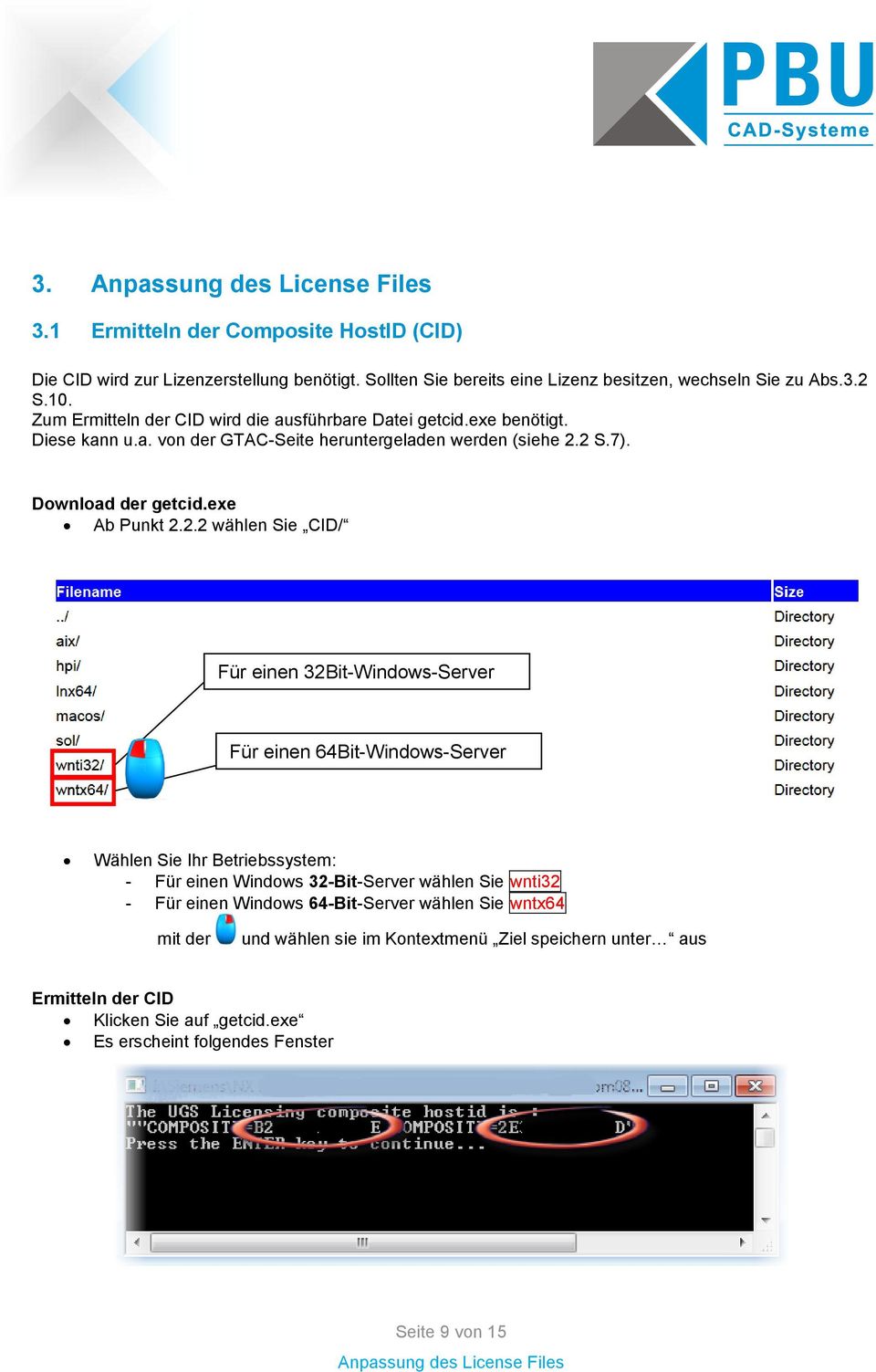 2 S.7). Download der getcid.exe Ab Punkt 2.2.2 wählen Sie CID/ Für einen 32Bit-Windows-Server Für einen 64Bit-Windows-Server Wählen Sie Ihr Betriebssystem: - Für einen Windows 32-Bit-Server