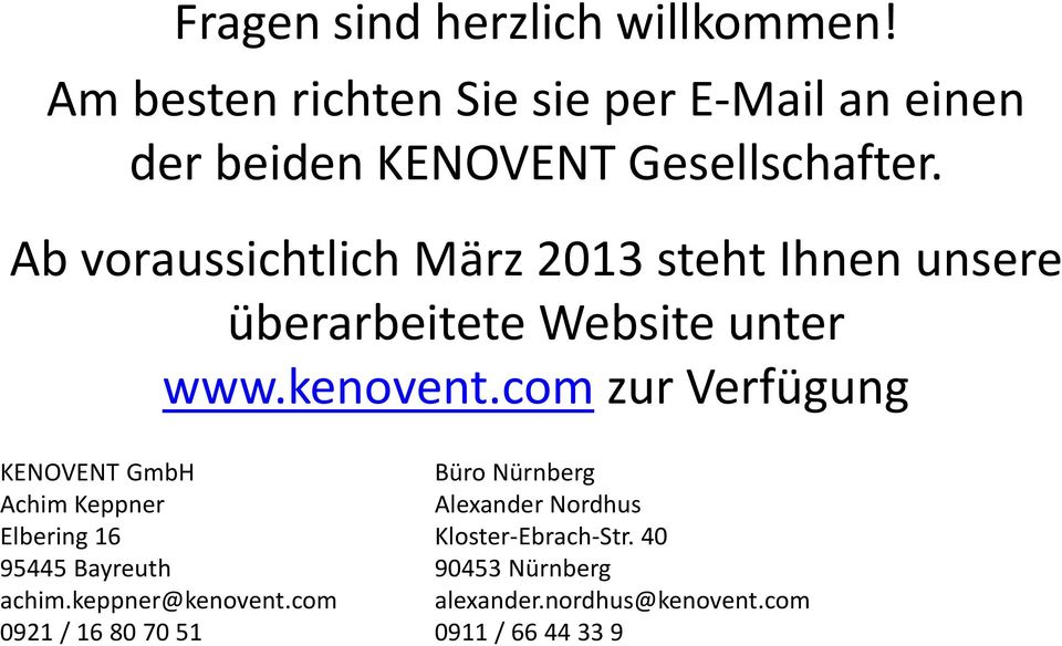 Ab voraussichtlich März 2013 steht Ihnen unsere überarbeitete Website unter www.kenovent.