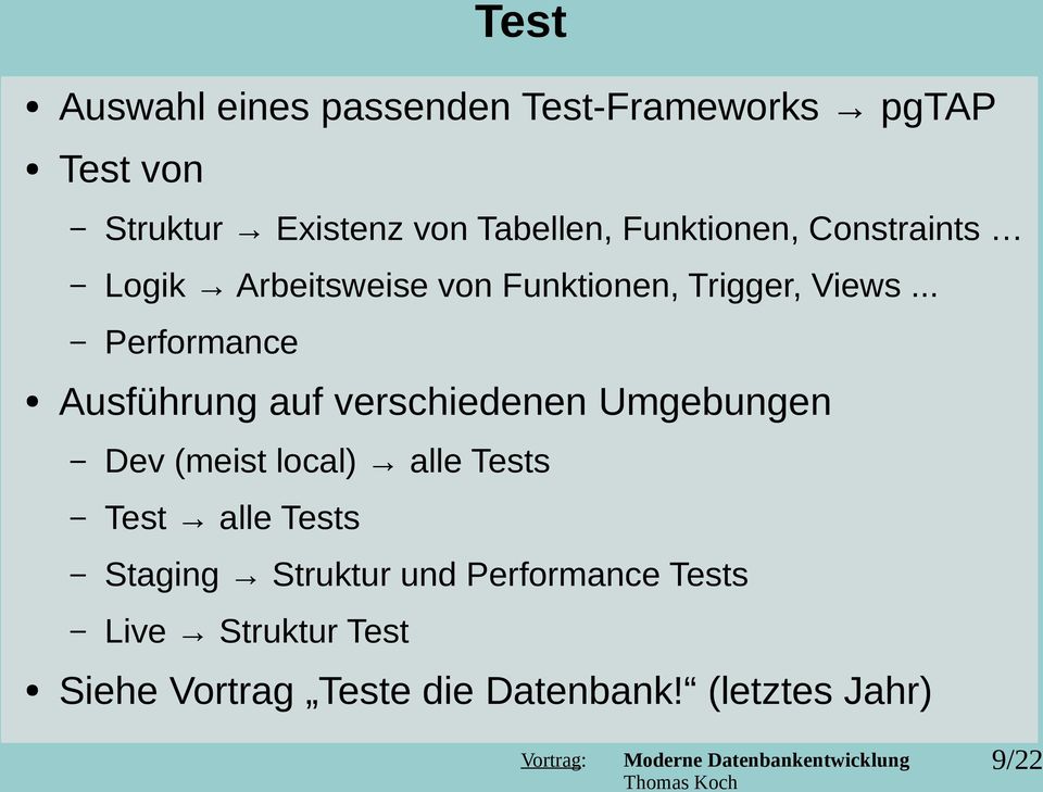.. Performance Ausführung auf verschiedenen Umgebungen Dev (meist local) alle Tests Test alle