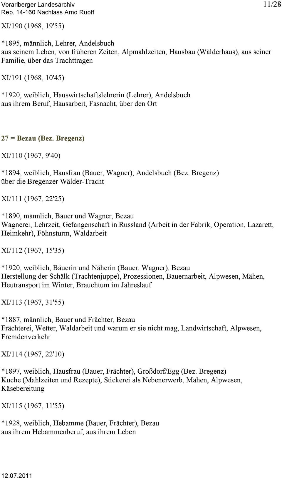 Bregenz) XI/110 (1967, 9'40) *1894, weiblich, Hausfrau (Bauer, Wagner), Andelsbuch (Bez.
