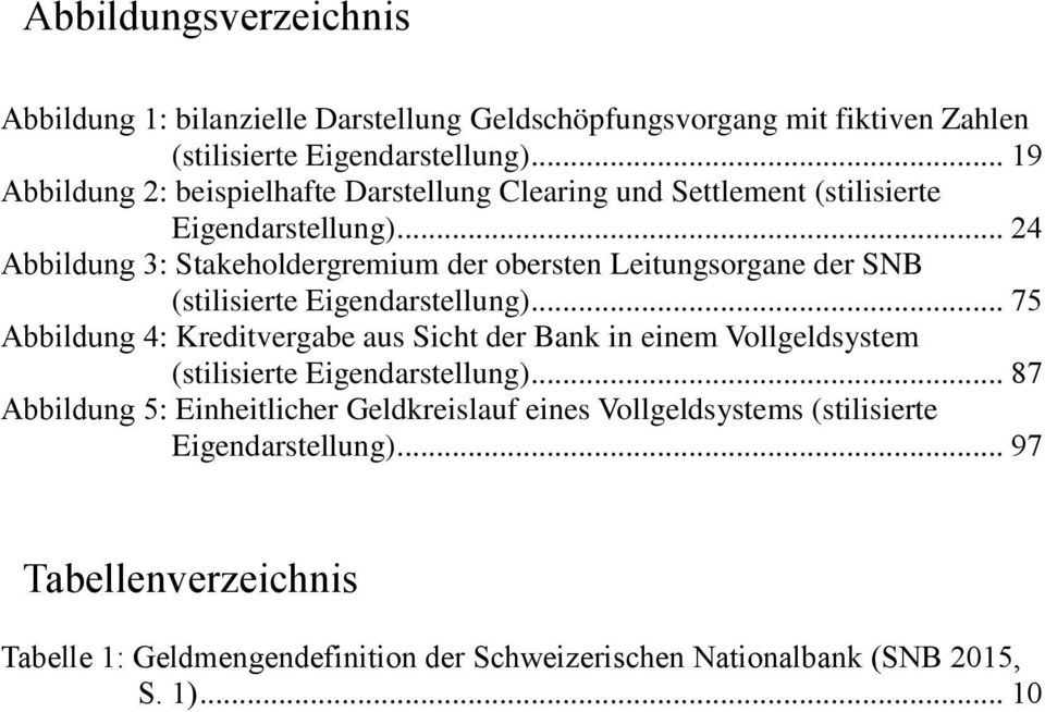 .. 24 Abbildung 3: Stakeholdergremium der obersten Leitungsorgane der SNB (stilisierte Eigendarstellung).