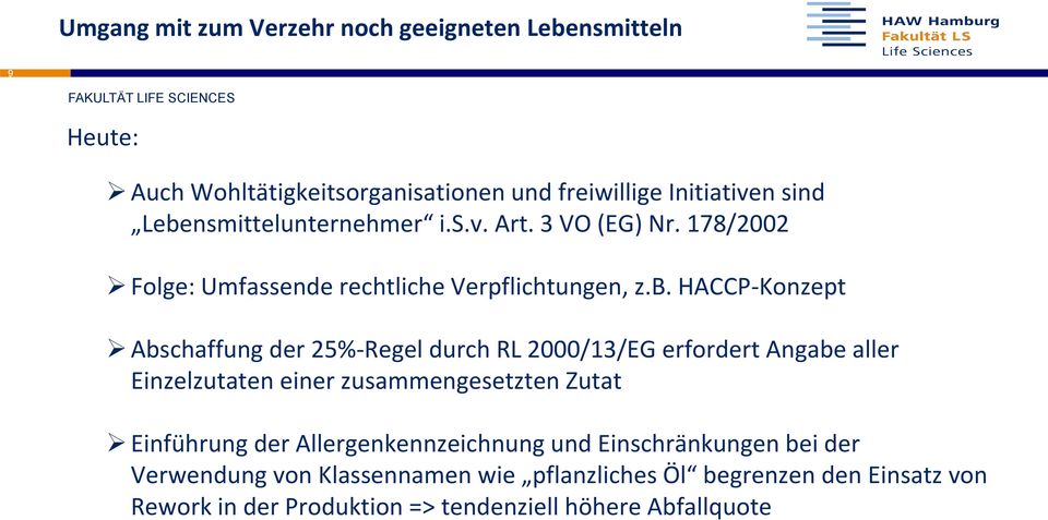 25%-Regel durch RL 2000/13/EG erfordert Angabe aller Einzelzutaten einer zusammengesetzten Zutat Einführung der Allergenkennzeichnung und