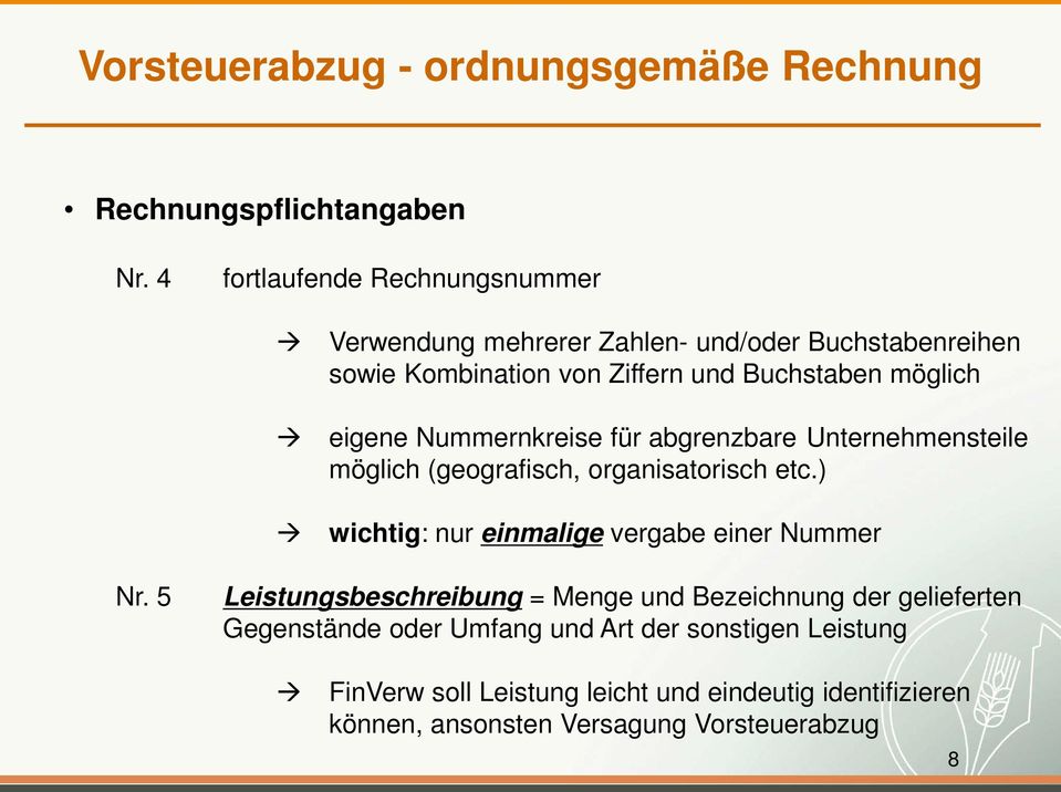 möglich eigene Nummernkreise für abgrenzbare Unternehmensteile möglich (geografisch, organisatorisch etc.