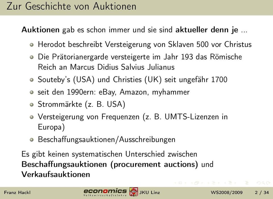 Julianus Souteby s (USA) und Christies (UK) seit ungefähr 1700 seit den 1990ern: ebay, Amazon, myhammer Strommärkte (z. B.